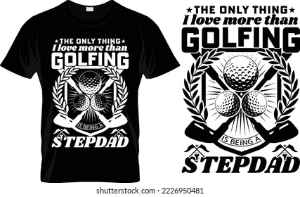 Golfing T-shirt Design for stepdad. Trendy custom vector graphic typography update template.
Best awesome, eye-catching apparel, printable clothing tee, shirt, t-shirt, hoodie, and western design.


B