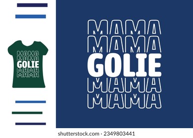 Golie mama t shirt design