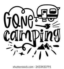 Gone Camping - Camping T-shirt and Design. Adventure Quotes Design Vector Editable File