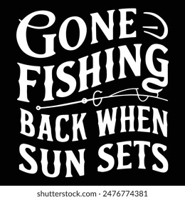 Gone Fishing Back When Sun Sets - Vintage and retro typographic design with a fishhook motif. Ideal for t-shirts and posters. EPS format available for high-quality prints.