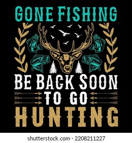 Gone fishing be back soon to go hunting SVG T-Shirt Design