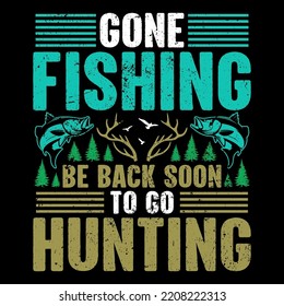 Gone fishing be back soon to go hunting SVG T-Shirt Design