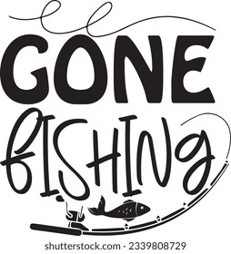 Gone Fishing; Best Unique SVG Design