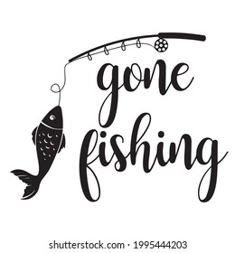 gone fishing logo inspirational positive quotes, motivational, typography, lettering design