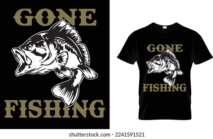 Gone fishing t shirt design