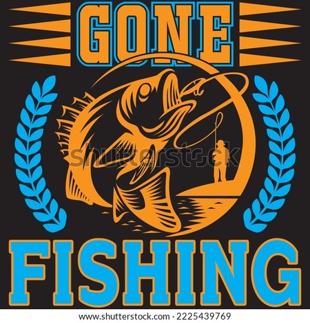 Gone Fishing T-shirt Design Vector File.