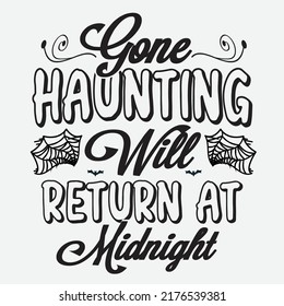 Gone Haunting Will Return At Midnight Svg T-Shirt Design