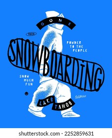 Gone snowboarding. Person with a snowboard walking. Winter sports silkscreen vintage typography t-shirt print vector illustration.