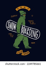 Gone snowboarding. Snowboarder with board walking. Winter sports silkscreen t-shirt print vector illustration.