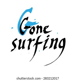 Gone surfing- hand drawn calligraphic vector lettering (sign, logo, icon)