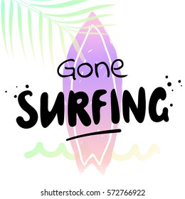 Gone surfing - watercolor surf hand drawn vector illustration. Surfer icon and ocean waves on background. Summer holidays and vacation  fashion print, T-shirt, greeting card and banner design. 