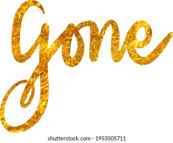 gone text in gold texture. hand drawn vector illustration
