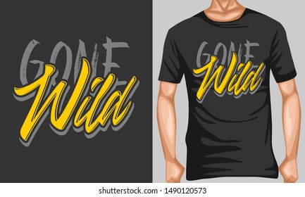 gone wild. inspiration and motivational typography quotes for t-shirt and poster design illustration - vector
