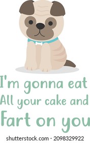 I am gonna eat all your cake dog funny text 