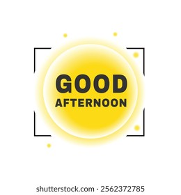 Good afternoon banner symbol modern style bubble icon. vector element for web template.