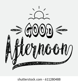 Good afternoon card. Hand drawn lettering background.