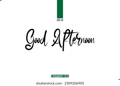 Good Afternoon Cursive Handwritten Alphabetical Typography Text