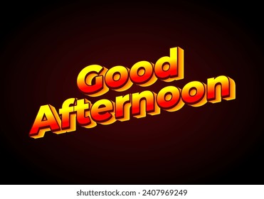 Good afternoon. Text effect design in 3D look. Gradient yellow red color. dark red background color