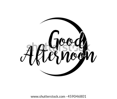 Good Afternoon Typography Typographic Creative Writing Stock Vector