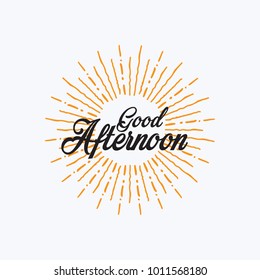 Good Afternoon Vector hand written text message isolated. card, congratulation, greeting. Poster, advertising, banner, placard design template. Hand written font, abc, script, lettering. Ink drawing.