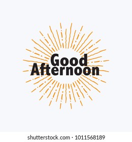 Good Afternoon Vector hand written text message isolated. card, congratulation, greeting. Poster, advertising, banner, placard design template. Hand written font, abc, script, lettering. Ink drawing.