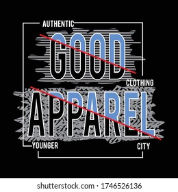 good apparel typography, vector illustration for print