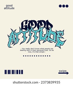 Good Attitude. Bold Motivational Graffiti Typography. Statement Art Perfect for Apparel, Prints, and Digital Art