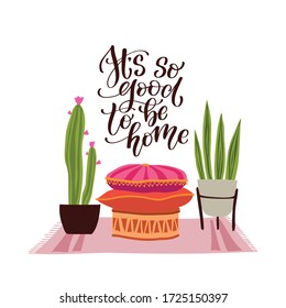 Es tan bueno estar en casa. Acogedor interior de estilo boho con letras a mano. Ilustración del vector