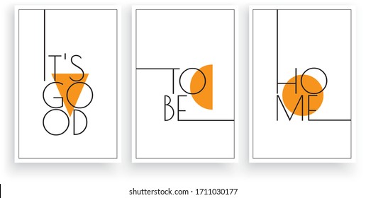 It's good to be home. Scandinavian minimalist art design. Three pieces poster design. Wall art, art design, artwork. Modern wording design. Motivational, inspirational quote