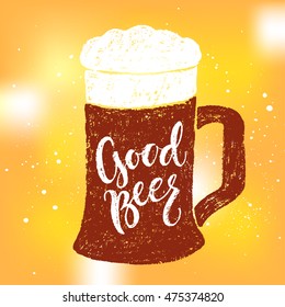 Good beer in a beer glass form. Vector hand written brush pen calligraphy phrase or quote. Cute isolated letters on an abstract background for Oktoberfest about drinking a beer. Dark or light beer.