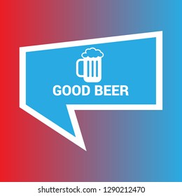 good beer sign,speech bubble, tag, sticker.