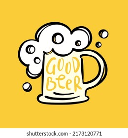 GOOD BEER Tasty Drink In Mug With Foam And Handwritten Text On Yellow Background Craft Beer Hand Drawn Cartoon Vector Illustration Set