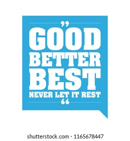 Good better best, never let it rest vector