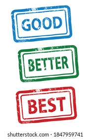 good, better and best rubber stamp, vector illustration 