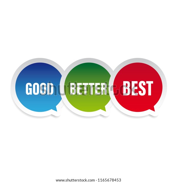 Good Better Best Speech Bubble Vector Stock Vector (Royalty Free ...