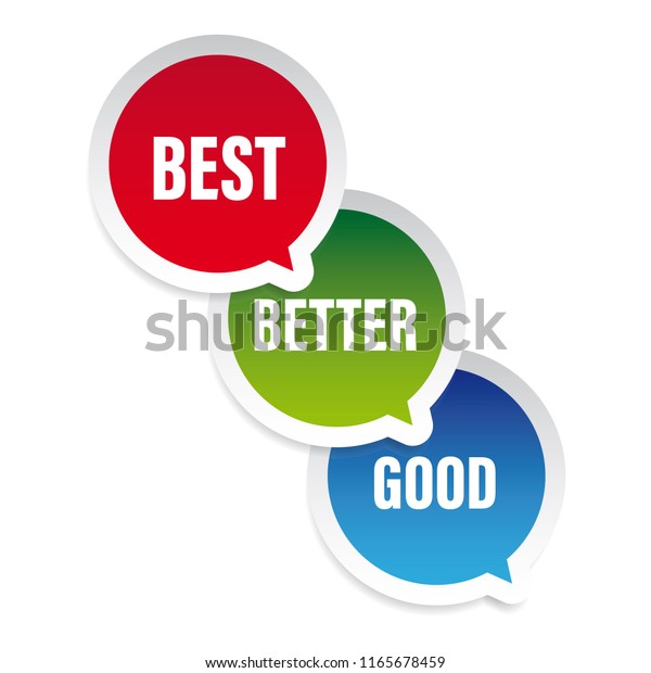 Good Better Best Speech Bubble Vector Stock Vector (Royalty Free ...