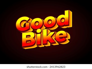 Good bike. Text effect design in 3D look. Gradient yellow red color. dark red background color