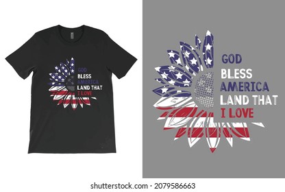 GOOD Bless America Land that I love T-Shirt Vector Design.Patriotic Sunflower, 4th of July, Patriotic Flower T-Shirt,