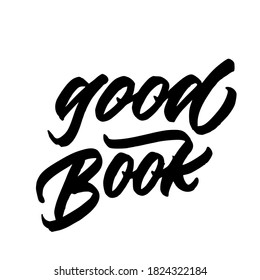 Good book. handwritten modern calligraphy. typography design. Hand written type. Simple vector sign. Vector illustration.