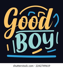 Good Boy typography motivational quote design