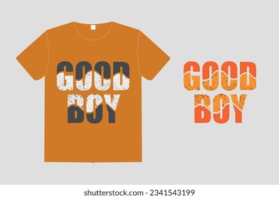 Good boy typography t shirt design