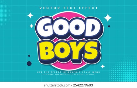 Good boys comic editable vector text effect, with classic cartoon style. Suitable for retro of happy theme.