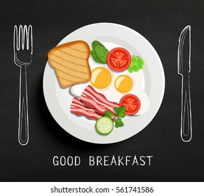 Good Breakfast lettering , fork and knife on textured blackboard background. A plate of eggs, bacon and vegetables. Vector design for breakfast menu, cafe, restaurant. 