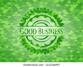  Good Business gGood Business green emblem with triangle mosaic backgroundreen emblem with mosaic background
