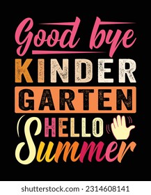 Good by kindergarten hello summer T-Shirt Design