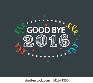 Good Bye 2016 Greeting Card for digital campaign or graphic design resource