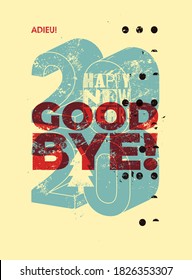 Good bye 2020. Typographic vintage grunge style Christmas card or poster design. Retro vector illustration.