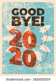 Good bye 2020. Typographic vintage grunge style Christmas card or poster design. Retro vector illustration.