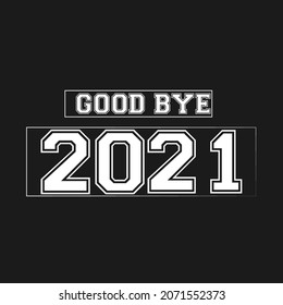 Good Bye 2021 Text Design Illustration für Flyer, T-Shirt, Banner, Einladungskarte etc.