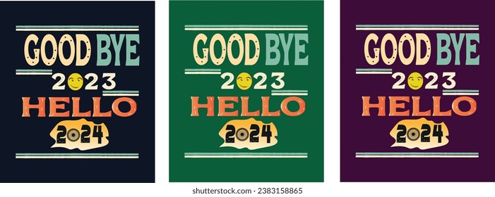 GOOD BYE 2023.."HELLO 2024" typography, holiday, new year t shirt design, 2024 t shirt, trendy, festival, T-Shirt Design fully vector graphics for t-shirt print design.